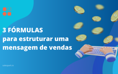 Três fórmulas para estruturar uma mensagem de vendas