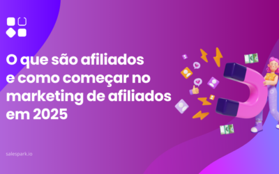 O que são afiliados e como começar no marketing de afiliados em 2025