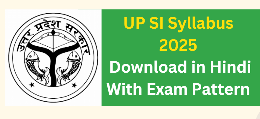 UP SI Syllabus 2025 Download in Hindi With Exam Pattern
