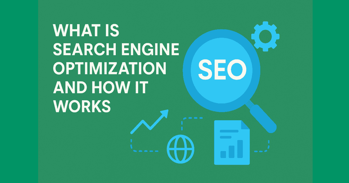 What Is Search Engine Optimization and How It Works