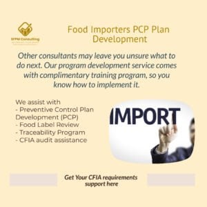 SFPM Consulting helps with CFIA Importer PCP and CFIA audit request SFPM Consulting helps with CFIA Importer PCP and CFIA audit request