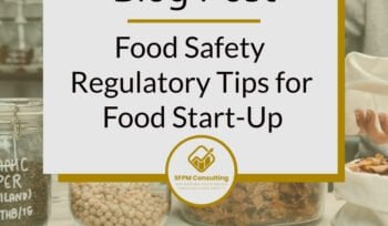 SFPM Consulting present blog on food safety regulatory tips for food start-up