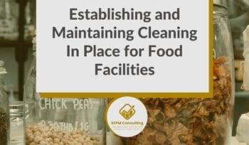 SFPM Consulting present Establishing and Maintaining Cleaning In Place for Food Facilities blog
