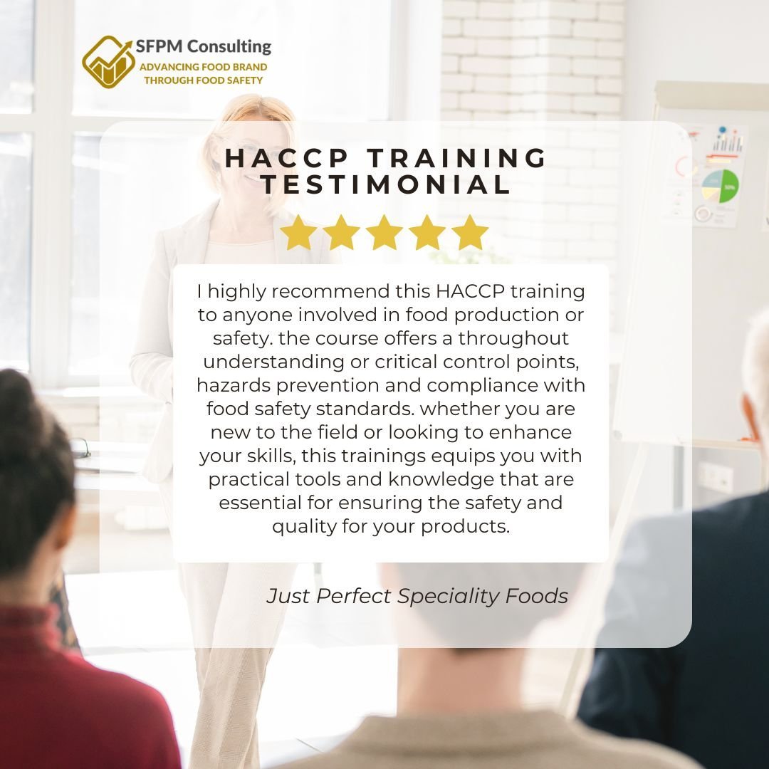 Testimonial from Just Perfect Specialty Foods for SFPM's HACCP Fundamentals Training
