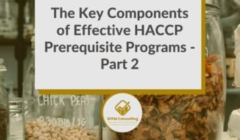 SFPM Consulting present The Key Components of Effective HACCP Prerequisite Programs - Part 2 blog