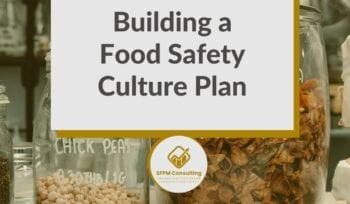 SFPM Consulting present Building a Food Safety Culture Plan blog