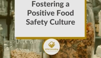 SFPM Consulting present Fostering a Positive Food Safety Culture blog