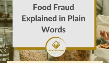 SFPM Consulting present Food Fraud Explained in Plain Words