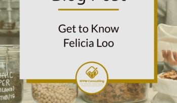 Get to Know Felicia Loo by SFPM Consulting
