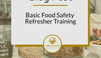 Basic Food Safety Refresher Training by SFPM Consulting
