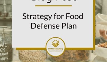 Strategy for Food Defense Plan by SFPM Consulting