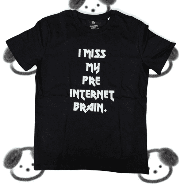MISS MY PRE-INTERNET BRAIN T-shirt