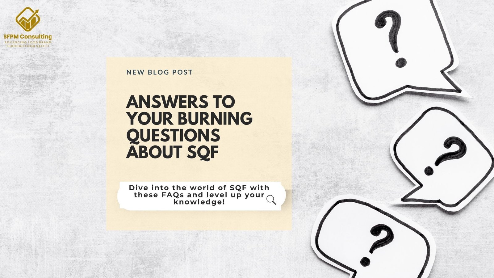 SFPM Consulting present Answers to Your Burning Questions About SQF