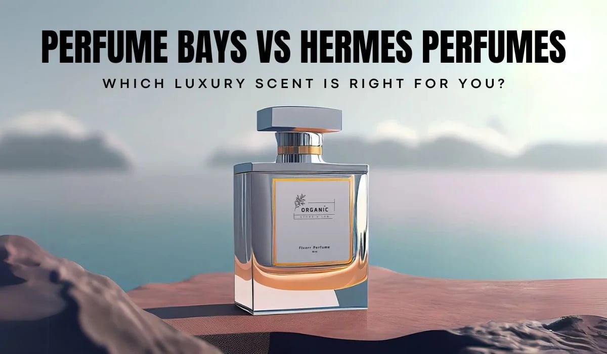 Perfume Bays vs Hermes Perfumes