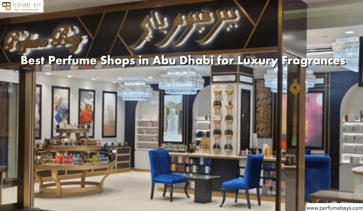 Best Perfume Shops in Abu Dhabi for Luxury Fragrances