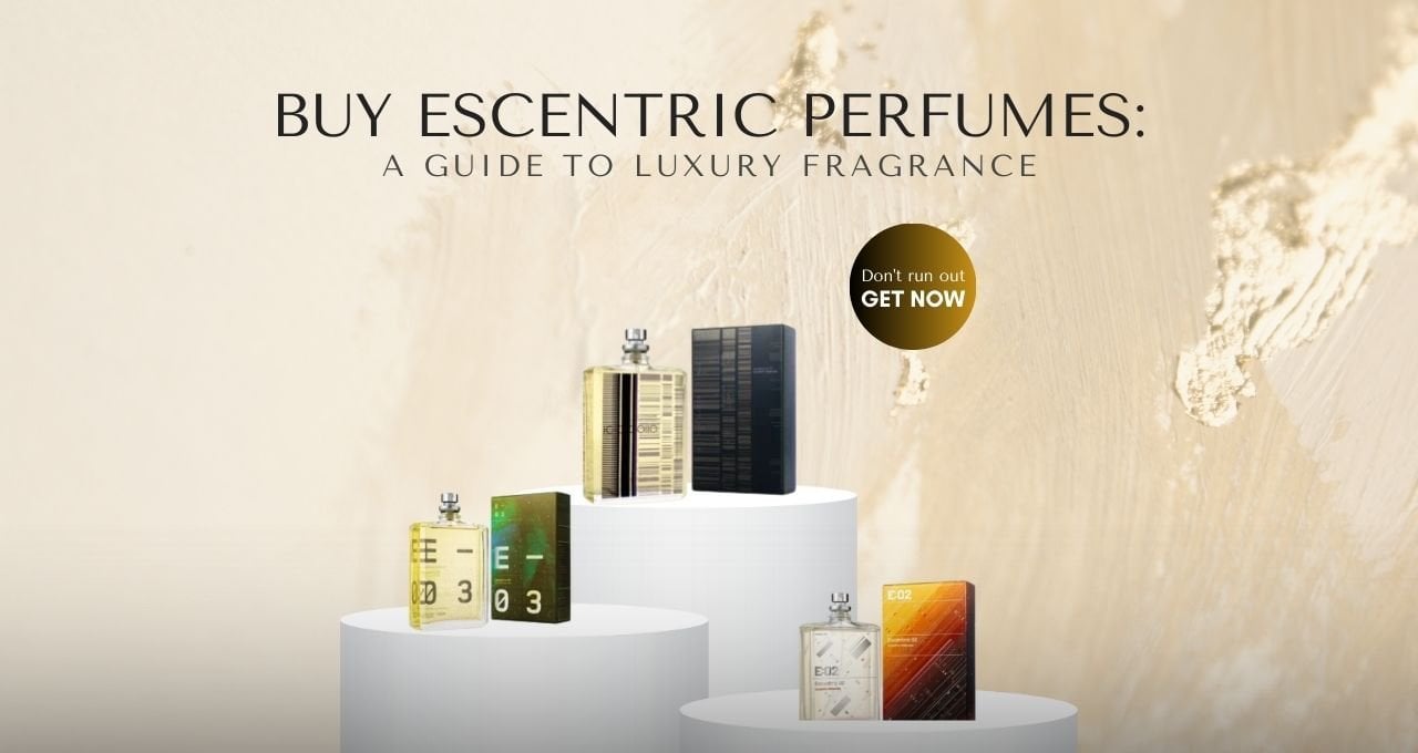 Buy Escentric Perfumes: A Guide to Luxury Fragrance