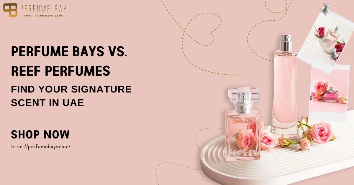 Perfume Bays vs. Reef Perfumes