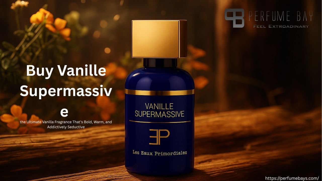 Buy Vanille Supermassive – the Ultimate Vanilla Fragrance That’s Bold, Warm, and Addictively Seductive