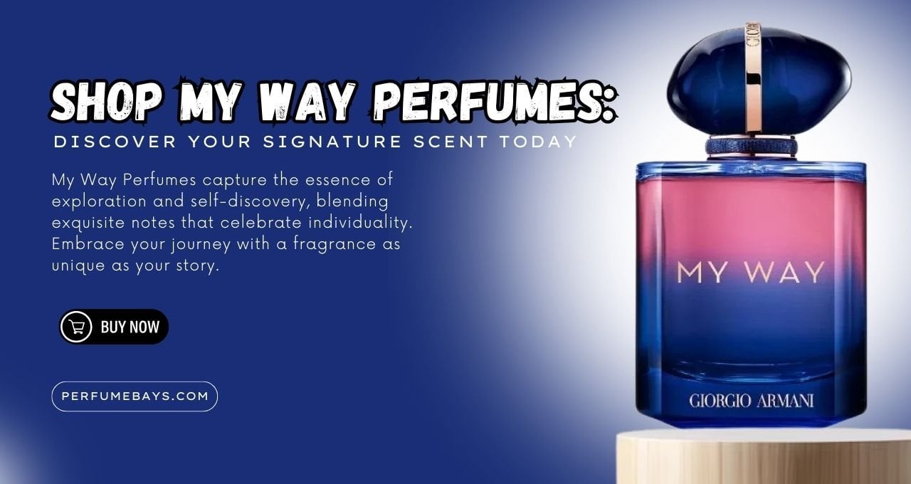 Shop My Way Perfumes: Discover Your Signature Scent Today