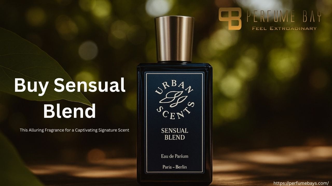 Buy Sensual Blend – This Alluring Fragrance for a Captivating Signature Scent