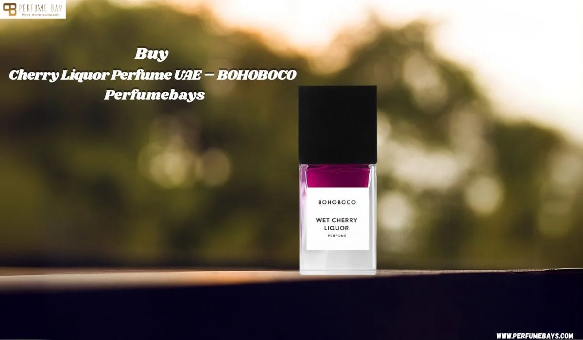 Buy Cherry Liquor Perfume UAE – BOHOBOCO | Perfumebays
