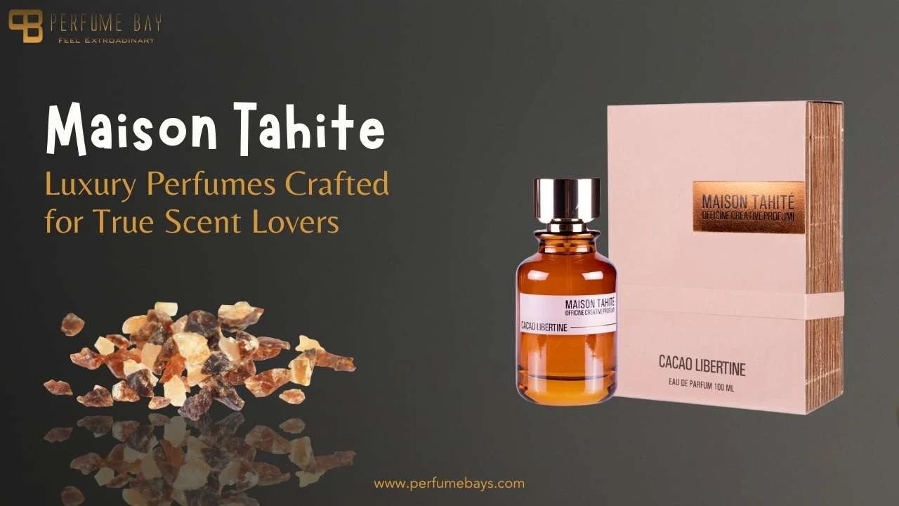 MAISON TAHITE:Luxury Perfumes Crafted for True Scent Lovers