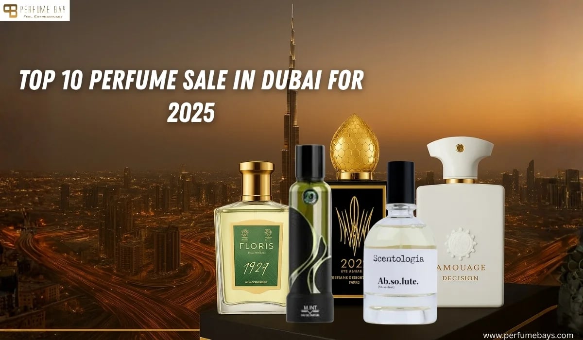Top 10 Perfume Sale in Dubai for 2025