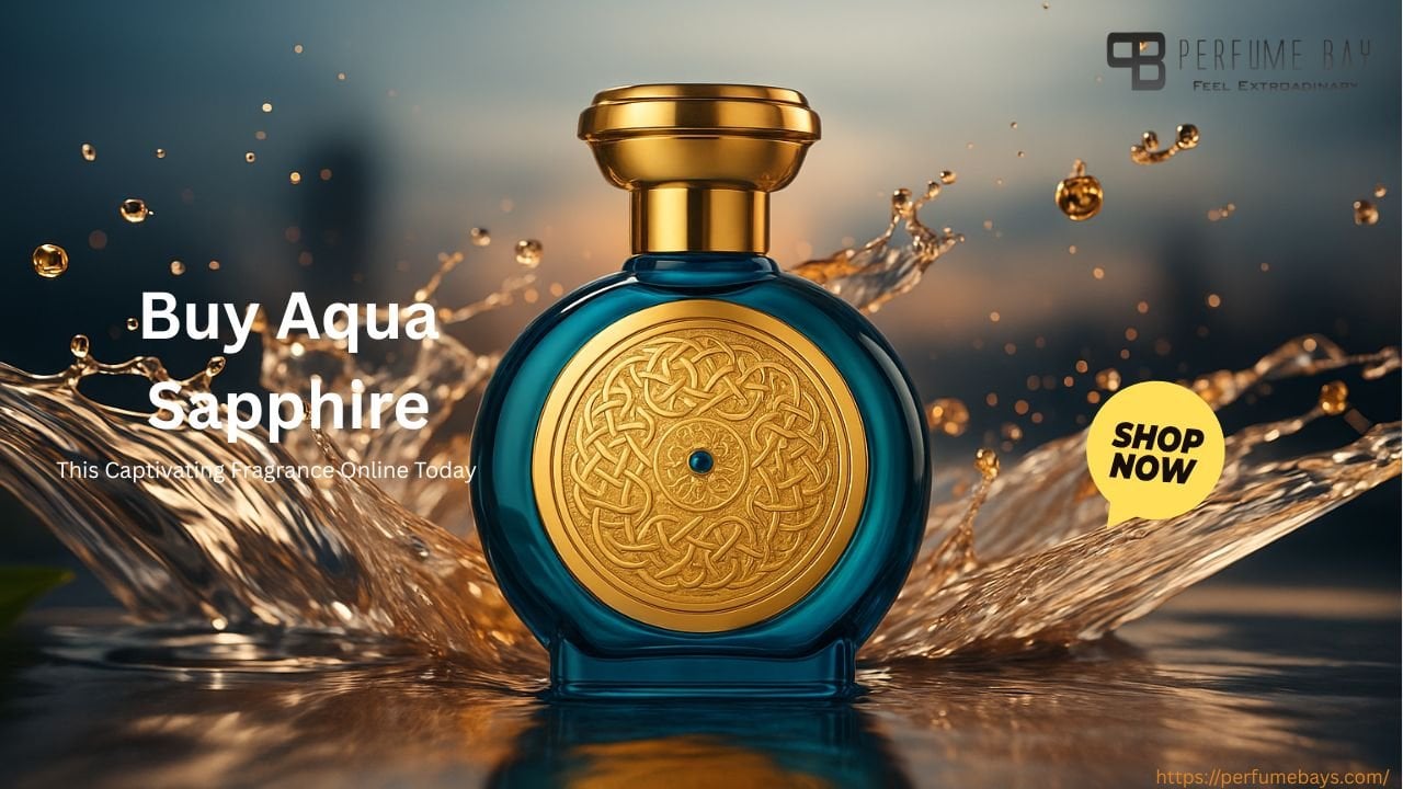 Buy Aqua Sapphire – This Captivating Fragrance Online Today