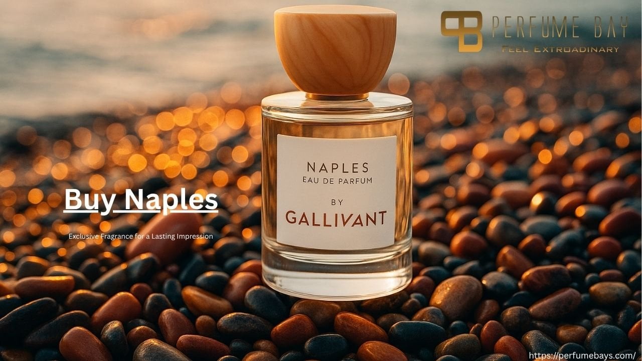 Buy Naples – Exclusive Fragrance for a Lasting Impression