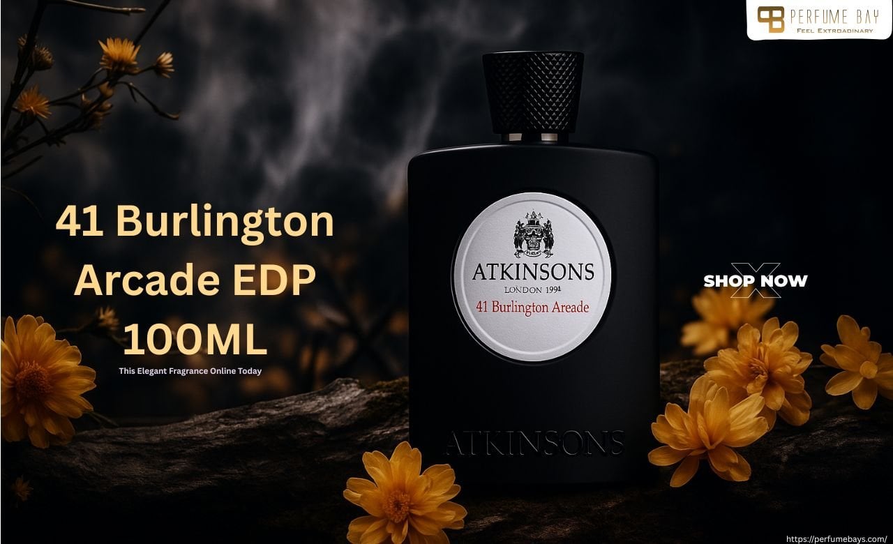 Buy 41 Burlington Arcade – This Elegant Fragrance Online Today
