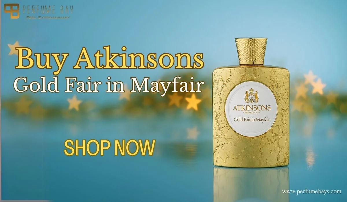 Buy Atkinsons Gold Fair in Mayfair