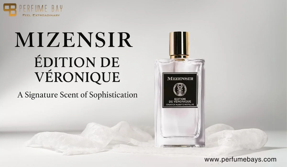 Mizensir Edition de Veronique – A Signature Scent of Sophistication