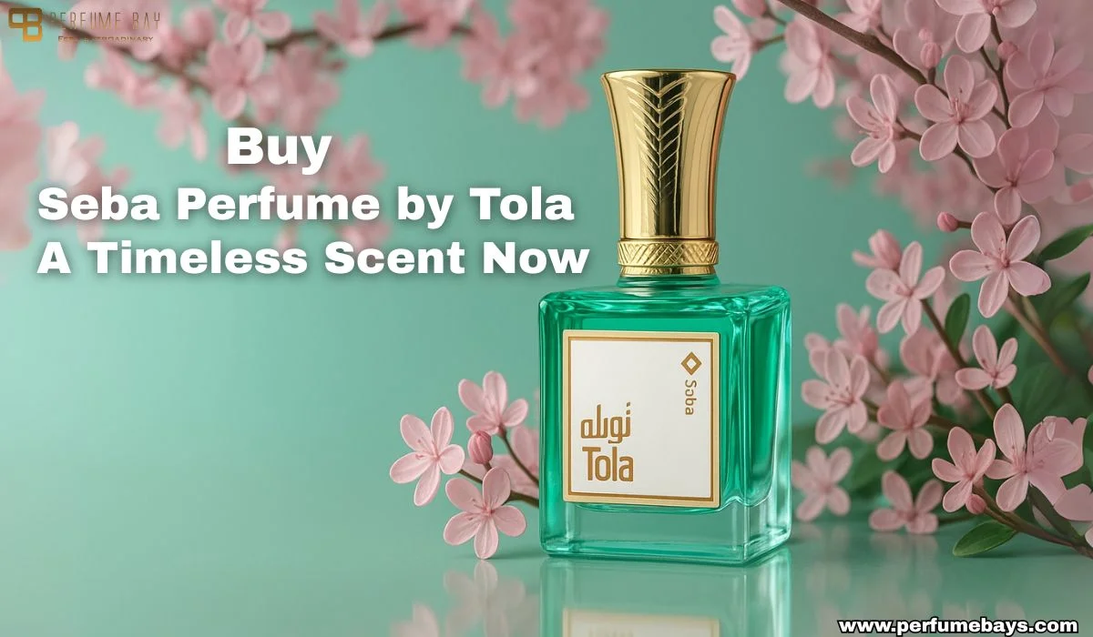 Buy Seba Perfume by Tola – A Timeless Scent Now at Perfumebays