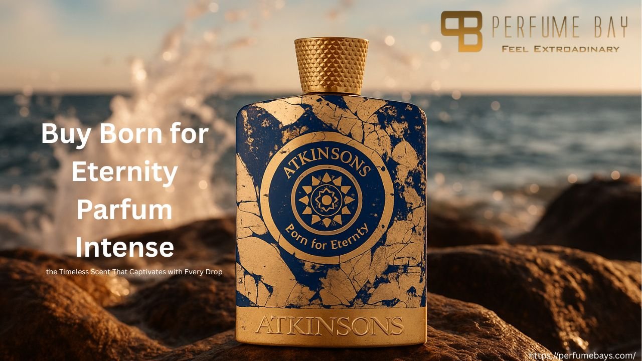 Buy Born for Eternity Parfum Intense – the Timeless Scent That Captivates with Every Drop