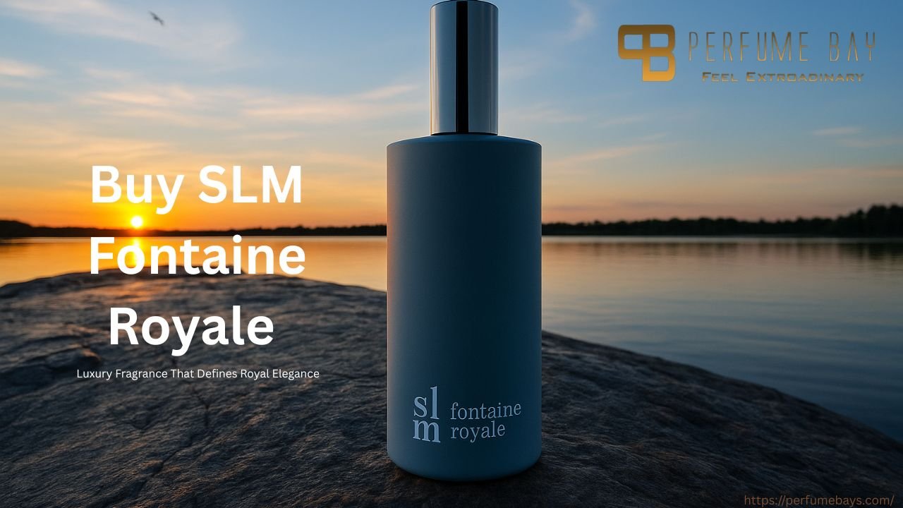 Buy SLM Fontaine Royale – Luxury Fragrance That Defines Royal Elegance