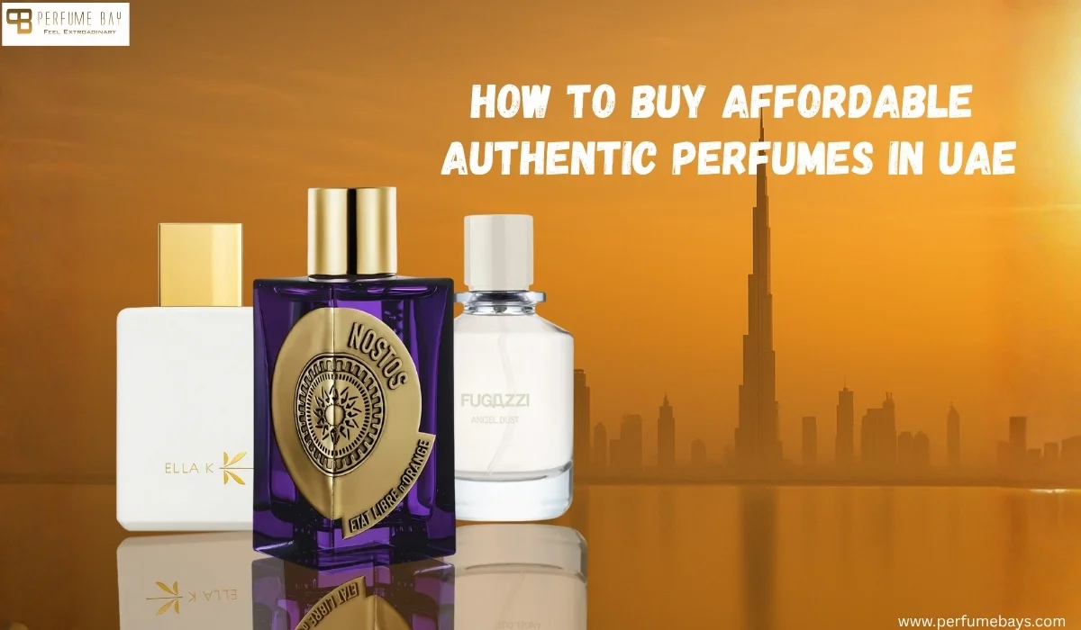 How to Buy Affordable Authentic Perfumes in UAE
