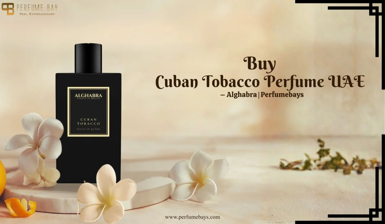 Buy Cuban Tobacco Perfume UAE – Alghabra | Perfumebays