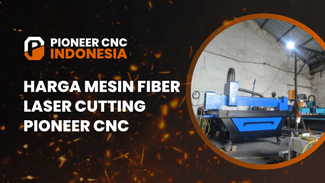 mesin fiber laser cutting - pioneer cnc indonesia