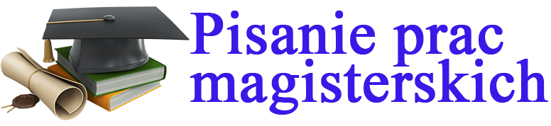 Pisanie prac magisterskich, licencjackich, inżynierskich i doktorskich
