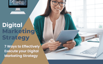 7 Ways to Effectively Execute your Digital Marketing Strategy