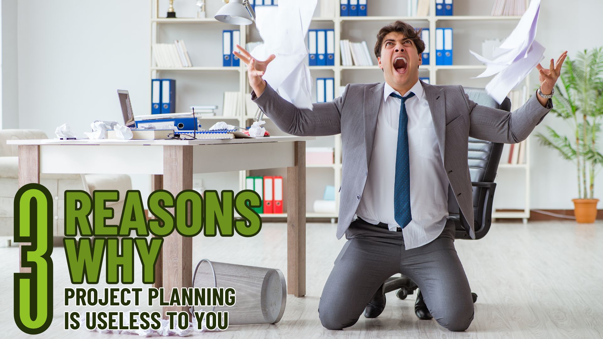 3 Reasons why project planning is useless to you img-1