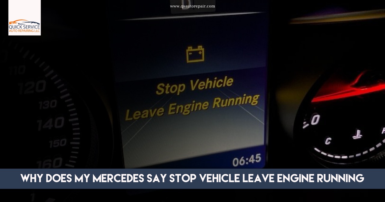 why does my Mercedes say stop vehicle leave engine running why does my Mercedes say stop vehicle leave engine running