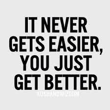 20 Famous Sports Quotes to Get You Pumped - It never gets easier, you just get better.