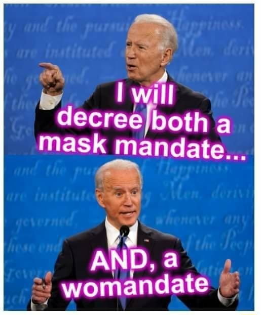 This image has an empty alt attribute; its file name is will-both-a-mask-mandate-and-4-womandate-meme-ee68a83215667fc8-b91f3e782bcafdc7.jpg