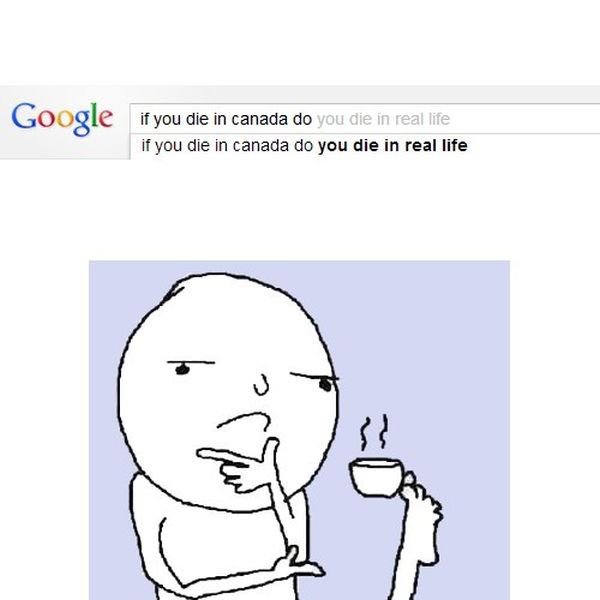 In Canada, trolls live to piss you off in real life.