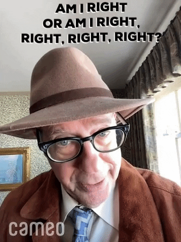 Am I Right Or Am I Right GIFs - Get the best GIF on GIPHY