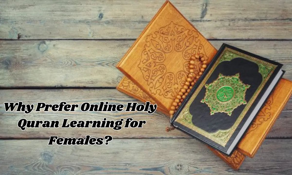 Why Prefer Online Holy Quran Learning for Females? rehman quran and computer academy Why Prefer Online Holy Quran Learning for Females?