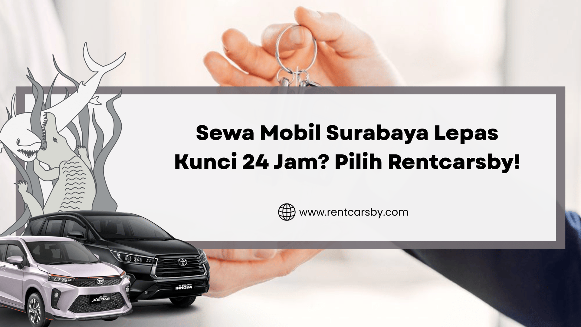 Sewa Mobil Surabaya Lepas Kunci 24 Jam? Pilih Rentcarsby! 12 Sewa Mobil Surabaya Lepas Kunci 24 Jam? Pilih Rentcarsby! 2