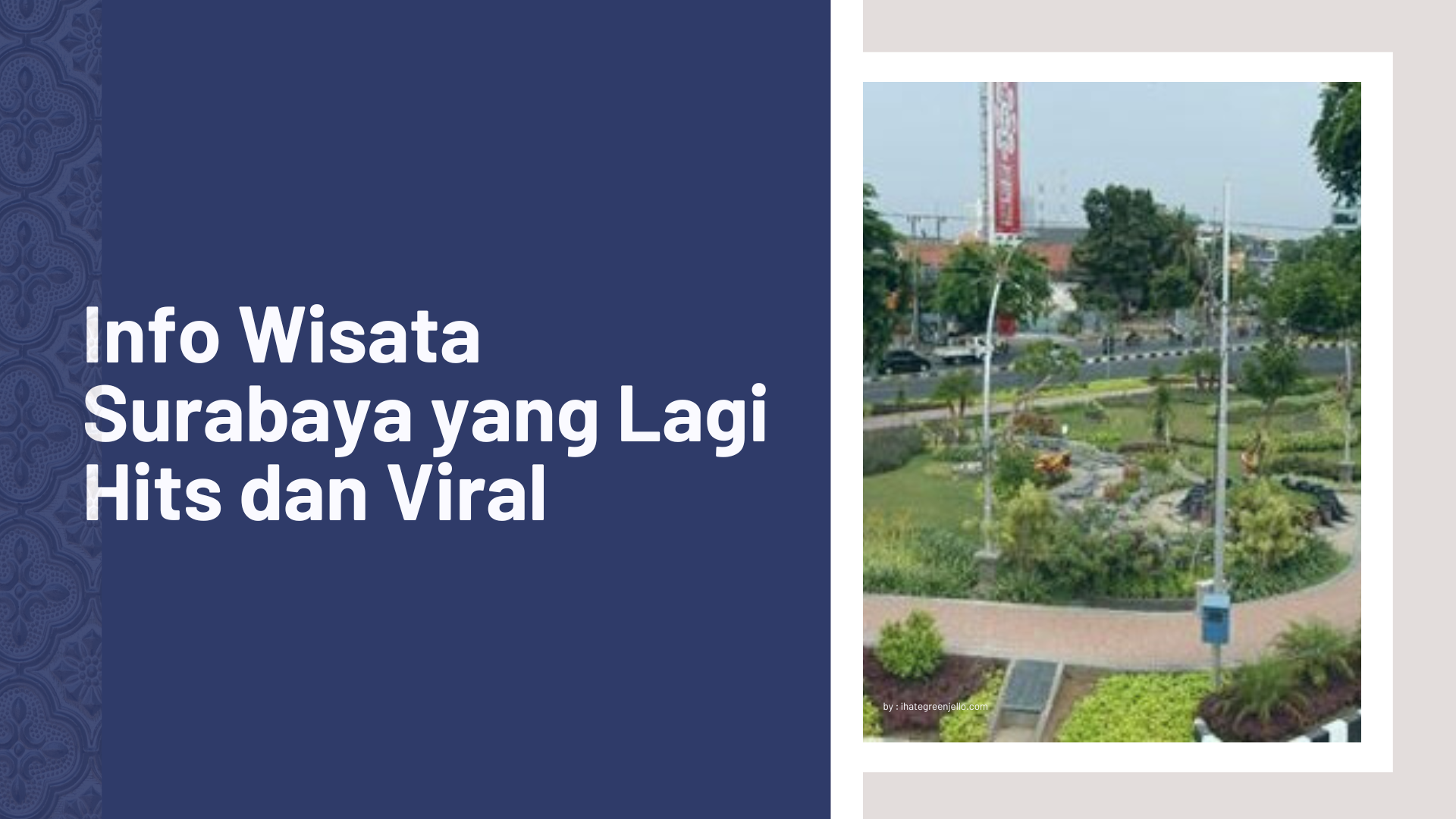 Info Wisata Surabaya yang Lagi Hits dan Viral 5 Info Wisata Surabaya yang Lagi Hits dan Viral