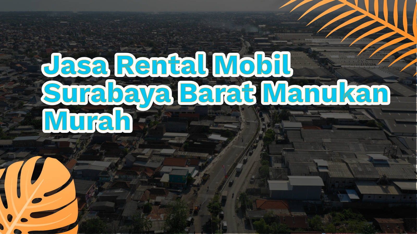 Jasa Rental Mobil Surabaya Barat Manukan Murah 10 Jasa Rental Mobil Surabaya Barat Manukan Murah